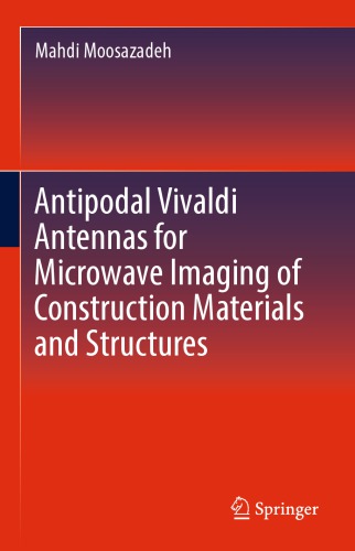 Antipodal Vivaldi Antennas For Microwave Imaging Of Construction Materials And Structures Moosazadeh