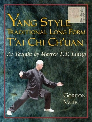 Yang Style Traditional Long Form Tai Chi Chuan As Taught By Tt Liang Paperback Gordon Muir