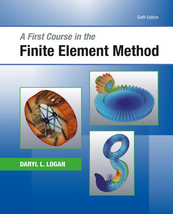A First Course In The Finite Element Method 6th Daryl L Logan
