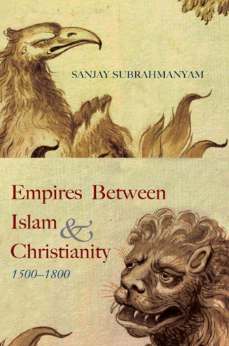 Empires Between Islam And Christianity 15001800 Hardcover Sanjay Subrahmanyam