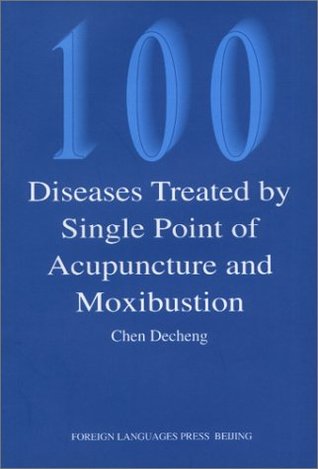 100 Diseases Treated By Single Point Of Acupuncture Moxibustion Paperback Cheng Decheng
