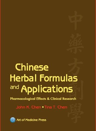 Chinese Herbal Formulas And Applications Pharmacological Effects Clinical Research Hardcover John K Chen Tina T Chen Minh Nguyen Lily Huang Jimmy Chang Rick Friesen Chienhui Liao