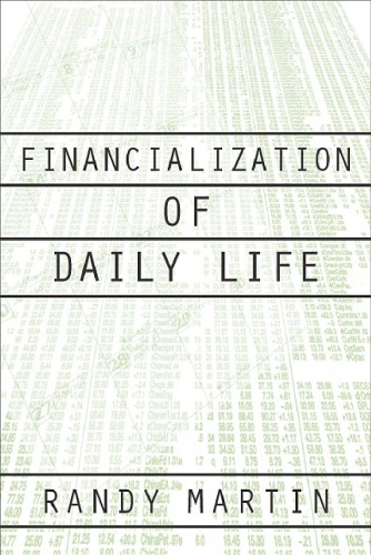 Financialization Of Daily Life Randy Martin