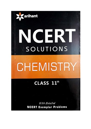 Ncert Cbse Chemistry Standard Xi Solution Part 1 Class 11 By Purnima Sharma Arihant Questions And Answers Purnima Sharma Arihant