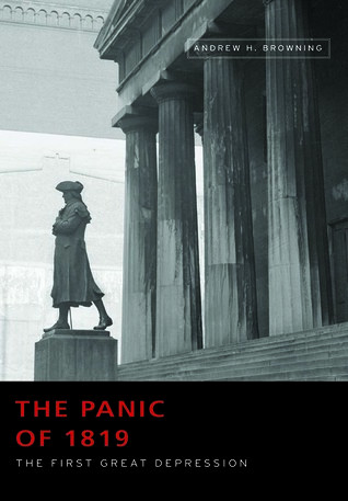 The Panic Of 1819 The First Great Depression Andrew H Browning