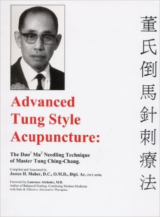 Advanced Tung Style Acupuncture Vol 1 The Dao Ma Needling Technique Hardcover Ching Chang Tung James Maher
