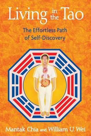 Living In The Tao The Effortless Path Of Selfdiscovery Paperback Mantak Chia William U Wei