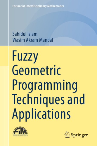 Fuzzy Geometric Programming Techniques And Applications Sahidul Islam