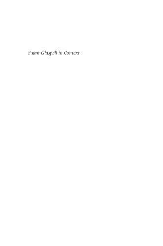 Susan Glaspell In Context American Theater Culture And Politics 191548 J Ellen Gainor