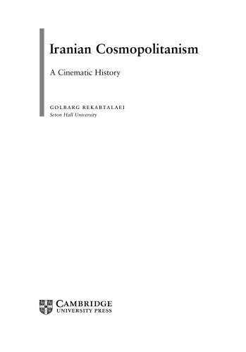 Iranian Cosmopolitanism A Cinematic History Golbarg Rekabtalaei