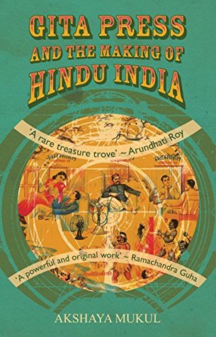 Gita Press And The Making Of Hindu India Hardcover Akshaya Mukul