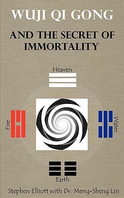 Wuji Qi Gong And The Secret Of Immortality Paperback Stephen Bennett Elliott Mengsheng Lin
