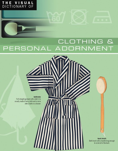 The Visual Dictionary Of Clothing Personal Adornment Ariane Archambault