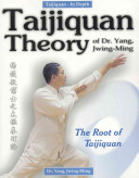 Taijiquan Theory Of Dr Yang Jwingming The Root Of Taijiquan Illustrated Jwingming Yang