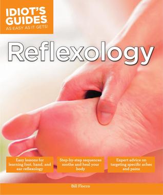 Idiots Guides Reflexology Paperback Bill Flocco