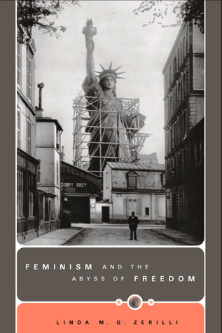 Feminism And The Abyss Of Freedom Linda Mg Zerilli
