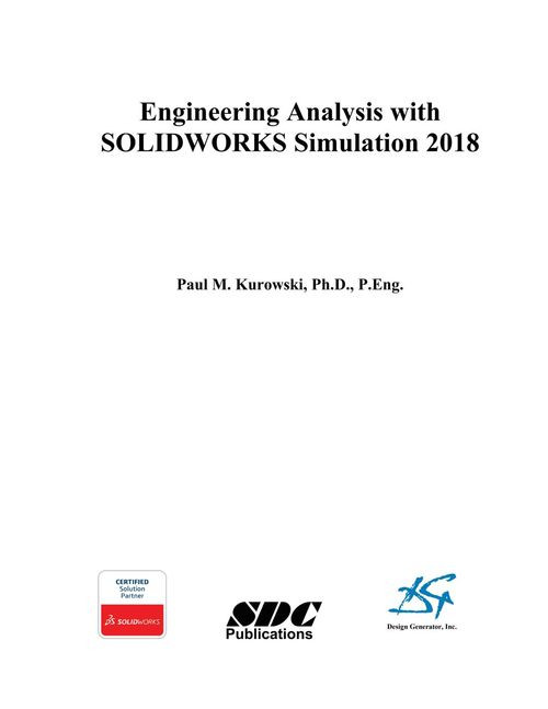 Engineering Analysis With Solidworks Simulation 2018 Paul M Kurowski