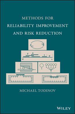 Methods For Reliability Improvement And Risk Reduction Hardcover Michael Todinov