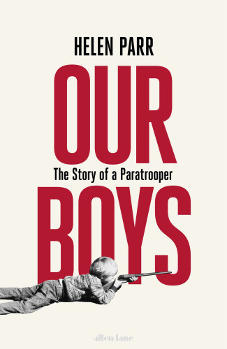 Our Boys The Story Of A Paratrooper Paperback Helen Parr