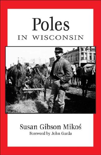 Poles In Wisconsin Susan Gibson Mikos