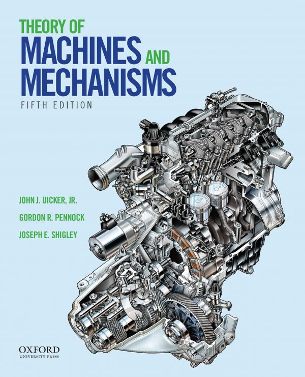 Theory Of Machines And Mechanisms 5th John J Uicker Jr Gordon R Pennock