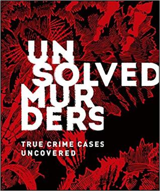 Unsolved Murders True Crime Cases Uncovered Hardcover Amber Hunt