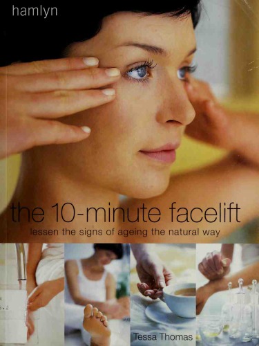 The 10minute Facelift Lessen The Signs Of Ageing The Natural Way Paperback Tessa Thomas