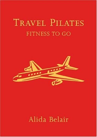 Travel Pilates Fitness To Go Paperback Alida Belair