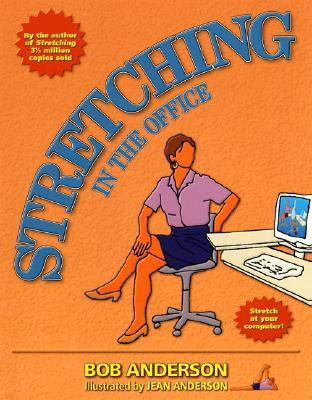 Stretching In The Office Paperback Bob Anderson Jean Anderson