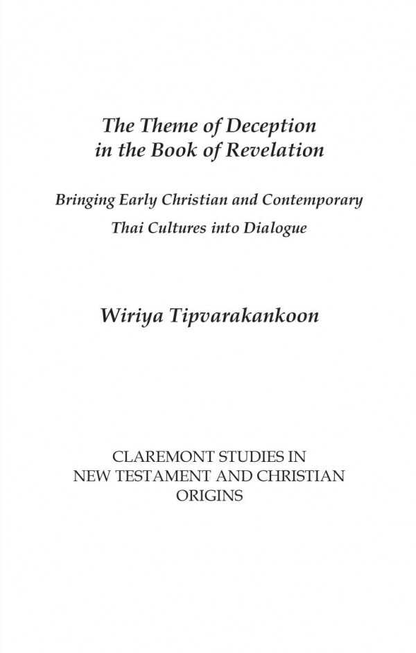 The Theme Of Deception In The Book Of Revelation Bringing Early Christian And Contemporary Thai Cultures Into Dialogue Wiriya Tipvarakankoon