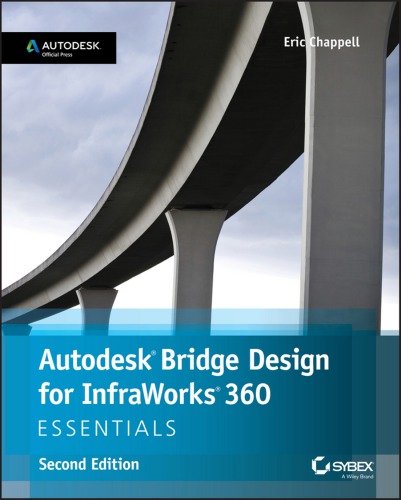 Autodesk Bridge Design For Infraworks 360 Essentials 2nd Eric Chappell
