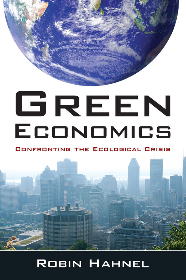 Green Economics Confronting The Ecological Crisis Robin Hahnel