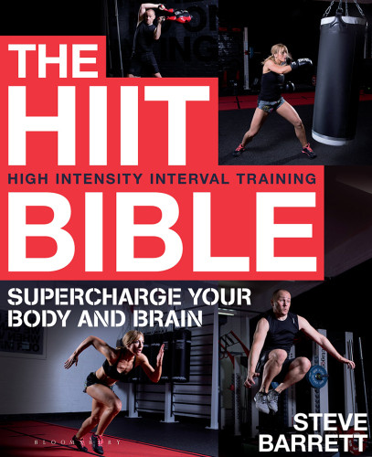 The Hiit Bible Supercharge Your Body And Brain Steve Barret