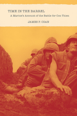 Time In The Barrel A Marines Account Of The Battle For Con Thien Hardcover James P Coan