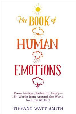 The Book Of Human Emotions Tiffany Watt Smith