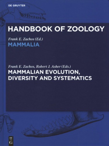 Mammalian Evolution Diversity And Systematics Frank Zachos Editor