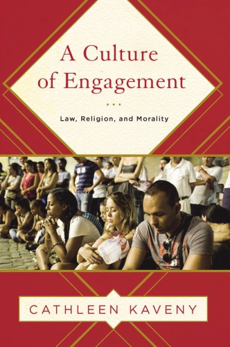 A Culture Of Engagement Law Religion And Morality Cathleen Kaveny