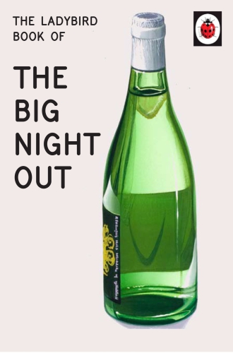 The Ladybird Book Of The Big Night Out Jason Hazeley Joel Morris
