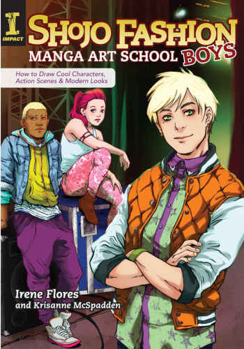 Shojo Fashion Manga Art School Boys How To Draw Cool Characters Action Scenes And Modern Looks Irene Flores