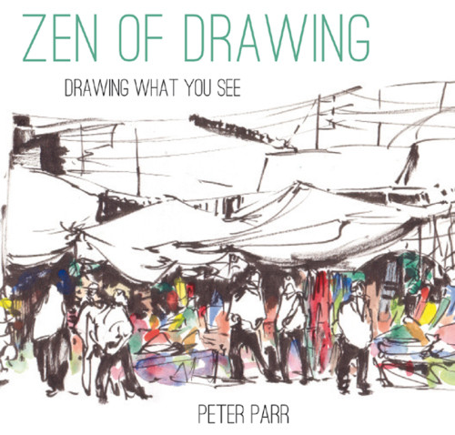 Zen Of Drawing Drawing What You See Peter Parr