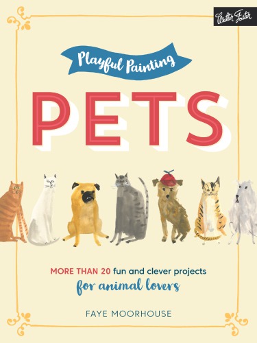 Playful Painting Pets Faye Moorhouse