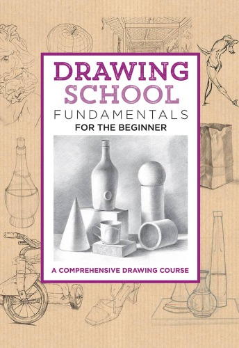 Drawing School Fundamentals For The Beginner A Comprehensive Drawing Course Jim Dowdalls