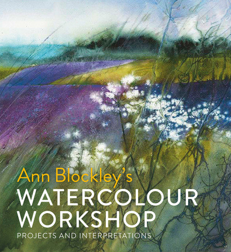 Watercolour Workshop Projects And Interpretations Ann Blockley