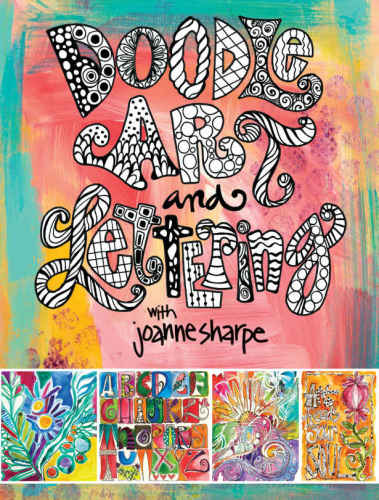 Doodle Art And Lettering With Joanne Sharpe Inspiration And Techniques For Personal Expression Joanne Sharpe