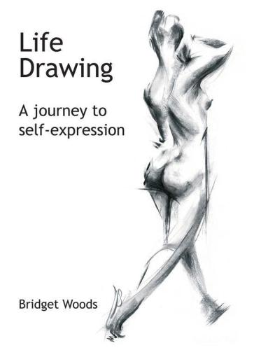 Life Drawing A Journey To Selfexpression Bridget Woods