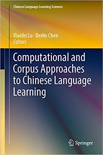 Computational And Corpus Approaches To Chinese Language Learning 1st Edition Xiaofei Lu