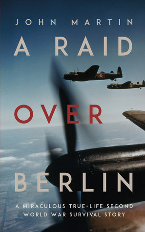 A Raid Over Berlin Paperback John Martin