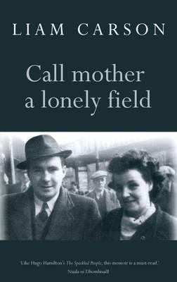Call Mother A Lonely Field Liam Carson Liam Carson