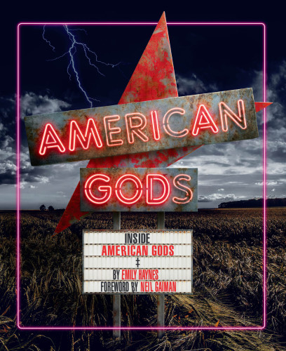 Inside American Gods Emily Haynes Neil Gaiman