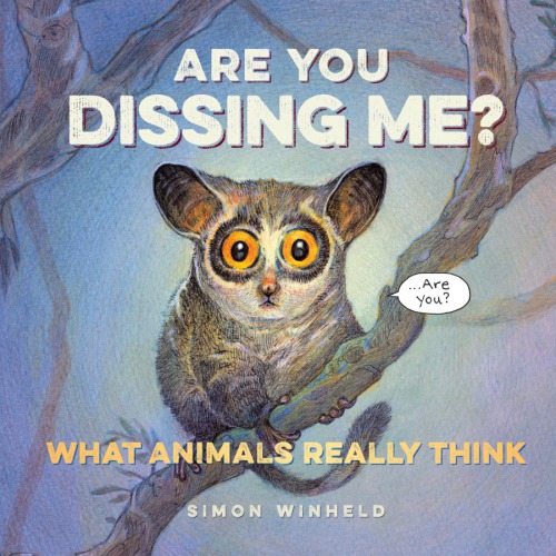 Are You Dissing Me What Animals Really Think Simon Winheld